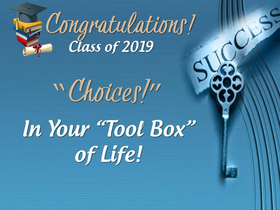 Choices - In Your "Tool Box" of Life